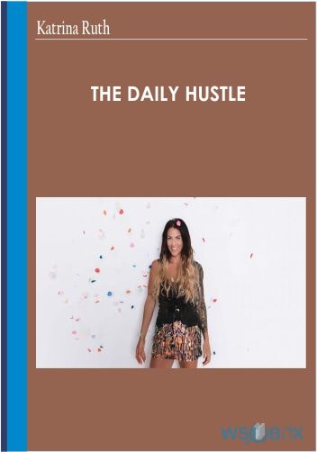 The Daily Hustle – Katrina Ruth