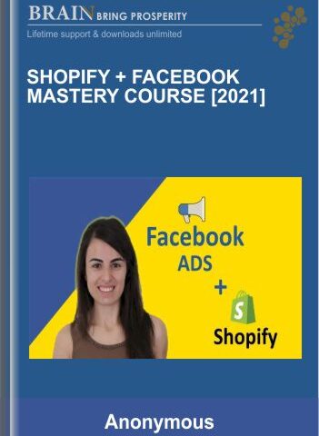Shopify + Facebook Mastery Course [2021]