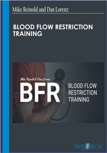 Blood Flow Restriction Training - Mike Reinold & Dan Lorenz