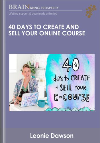 40 Days To Create And Sell Your Online Course - Leonie Dawson