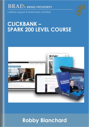 Robby Blanchard - Clickbank - Spark 200 Level Course