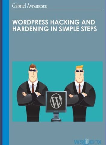 WordPress Hacking And Hardening In Simple Steps – Gabriel Avramescu