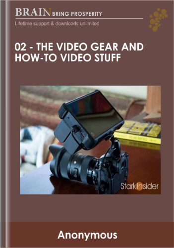 02 - The Video Gear and How - To Video Stuff