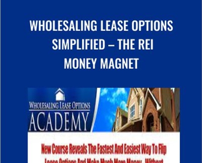 Wholesaling Lease Options Simplified – The REI Money Magnet – Joe McCall