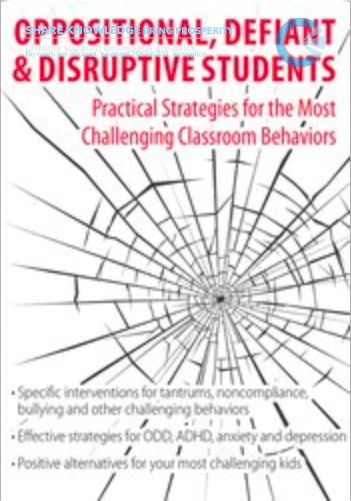 Oppositional, Defiant & Disruptive Students: Practical Strategies for the Most Challenging Classroom Behavior - Merrily A. Brome