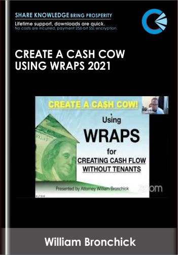 Create a Cash Cow Using Wraps 2021 - William Bronchick