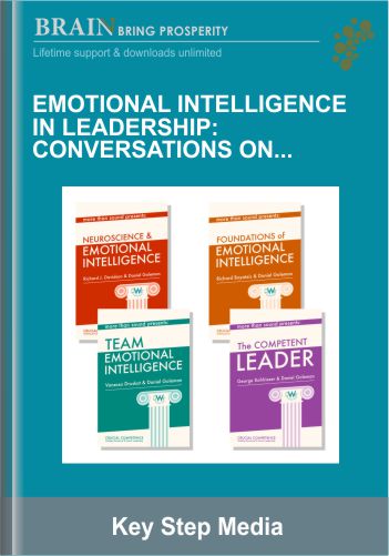 Emotional Intelligence in Leadership: Conversations on Crucial Competence with Daniel Goleman - Key Step Media