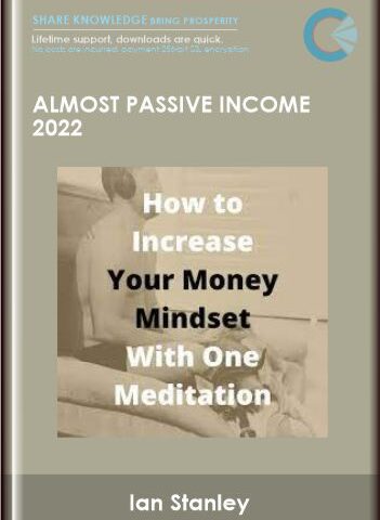 Almost Passive Income 2022 – Ian Stanley