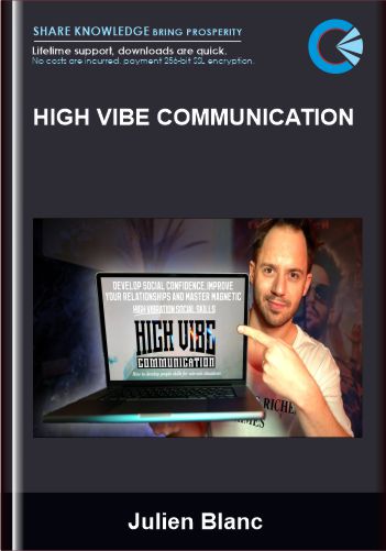 High Vibe Communication - Julien Blanc