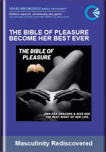 The Bible of Pleasure Become Her Best Ever - Masculinity Rediscovered