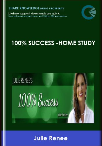 100% Success -Home Study - Julie Renee