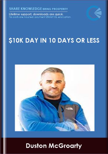$10K Day in 10 Days or Less - Duston McGroarty