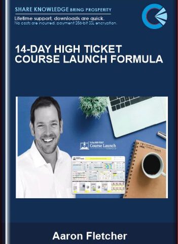 14-Day High Ticket Course Launch Formula – Aaron Fletcher