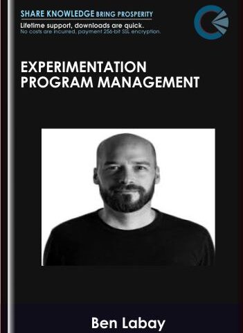Experimentation Program Management – ConversionXL, Ben Labay