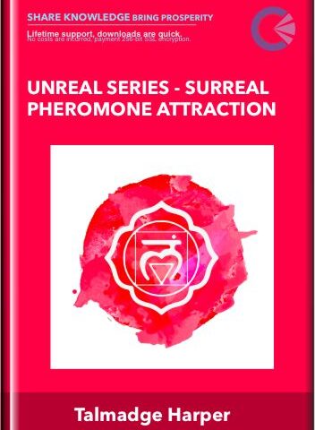 Talmadge Harper – Unreal Series – Surreal Pheromone Attraction