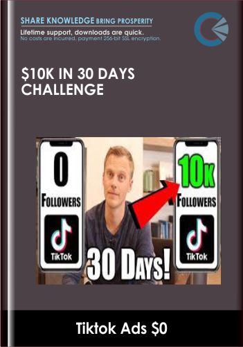 $10k in 30 Days Challenge - Tiktok Ads $0