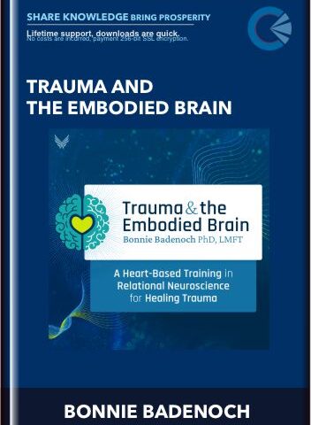 Trauma And The Embodied Brain – BONNIE BADENOCH