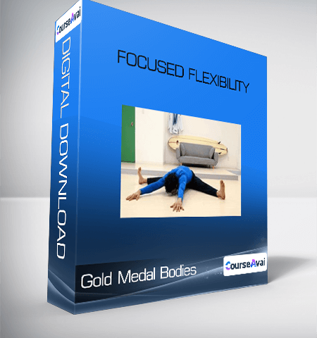 Gold Medal Bodies – Focused Flexibility