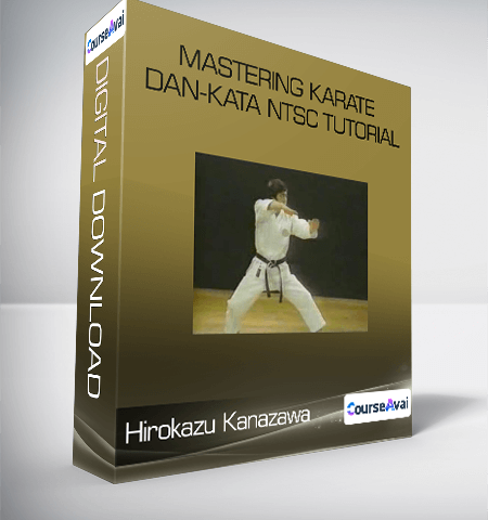 Hirokazu Kanazawa – Mastering Karate Dan-Kata NTSC TUTORIAL