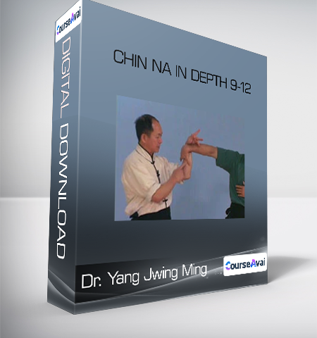Chin Na In Depth 9-12-Dr. Yang Jwing Ming