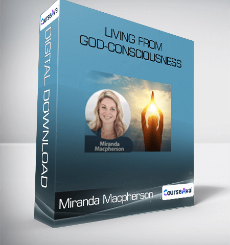 Miranda Macpherson – Living From God-consciousness
