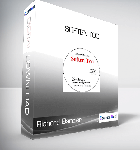 Richard Bandler – Soften Too