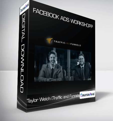 Taylor Welch (Traffic And Funnels) – Facebook Ads Workshop