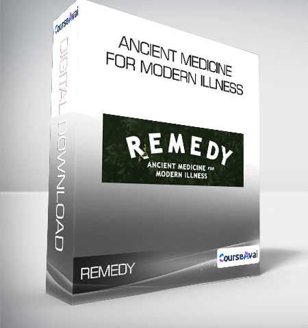 Remedy – Ancient Medicine For Modern Illness