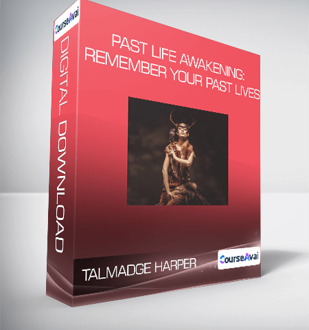 Talmadge Harper – Past Life Awakening: Remember Your Past Lives