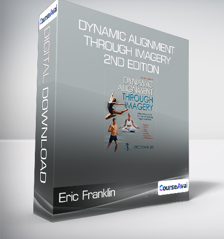 Eric Franklin – Dynamic Alignment Through Imagery – 2nd Edition