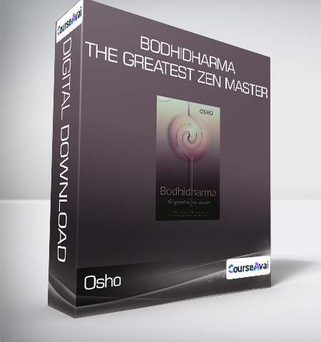 Osho – Bodhidharma – The Greatest Zen Master