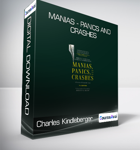 Charles Kindleberger – Manias – Panics And Crashes
