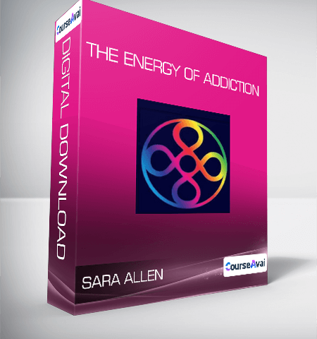 Sara Allen – The Energy Of Addiction