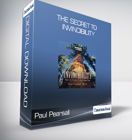 Paul Pearsall – The Secret To Invincibility