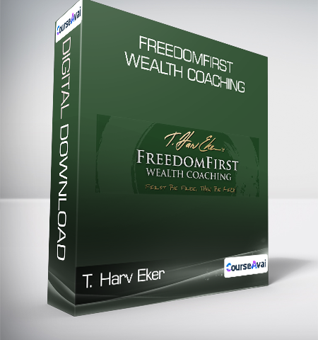 T. Harv Eker – FreedomFirst Wealth Coaching