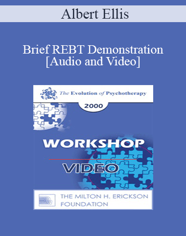 [Audio And Video] Brief REBT Demonstration – Albert Ellis