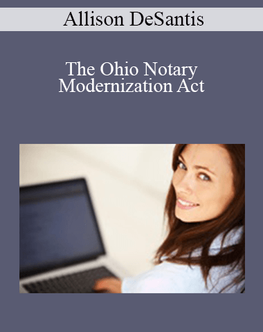 Allison DeSantis – The Ohio Notary Modernization Act