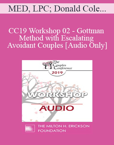 [Audio] CC19 Workshop 02 – Gottman Method With Escalating And Avoidant Couples – Carrie Cole, MED, LPC; Donald Cole, DMin, LPC, LMFT