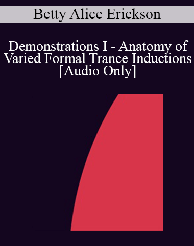[Audio] IC92 Workshop 13b – Demonstrations I – Anatomy Of Varied Formal Trance Inductions – Betty Alice Erickson, MS, LPC, LMFT