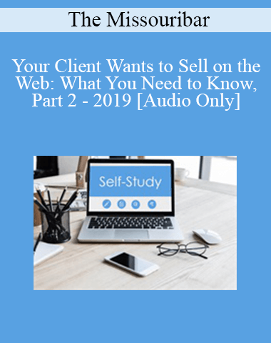 [Audio] The Missouribar – Your Client Wants To Sell On The Web: What You Need To Know, Part 2 – 2019