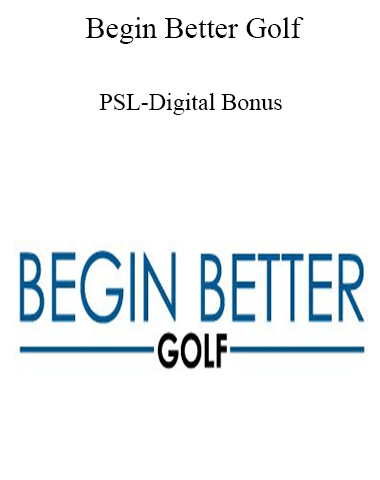 Begin Better Golf – PSL-Digital Bonus
