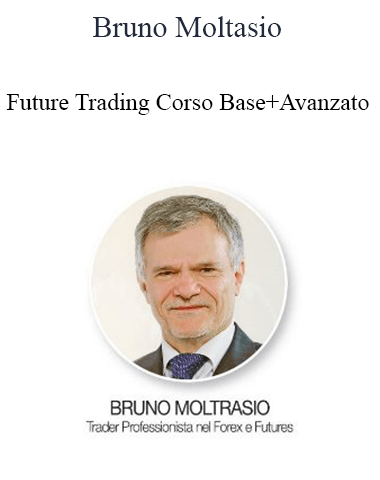 Bruno Moltasio – Future Trading Corso Base+Avanzato