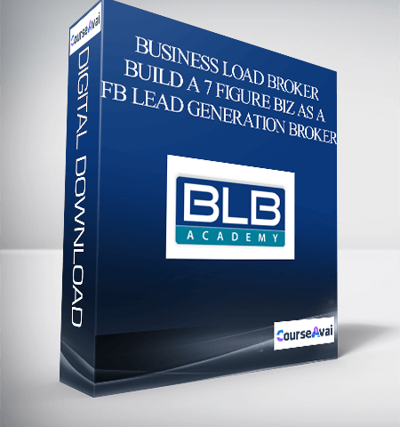 Business Load Broker – Build A 7 Figure Biz As A FB Lead Generation Broker