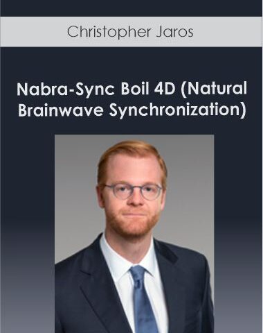 Christopher Jaros – Nabra-Sync Boil 4D (Natural Brainwave Synchronization)
