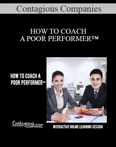 Contagious Companies – HOW TO COACH A POOR PERFORMER™