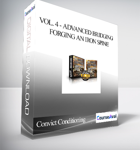 Convict Conditioning – Vol. 4 – Advanced Bridging – Forging An Iron Spine