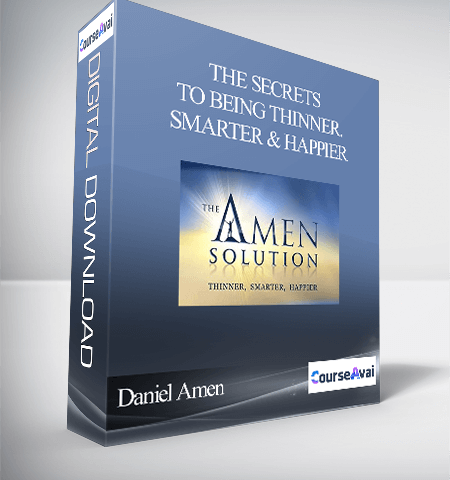 Daniel Amen – The Secrets To Being Thinner. Smarter And Happier