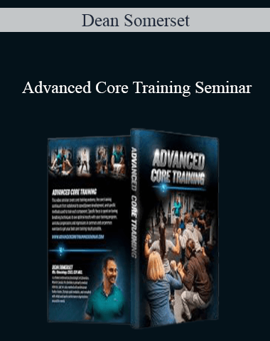 Dean Somerset – Advanced Core Training Seminar