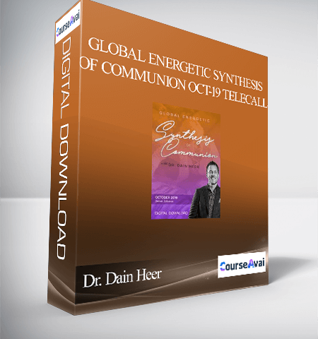 Dr. Dain Heer – Global Energetic Synthesis Of Communion Oct-19 Telecall