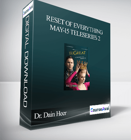 Dr. Dain Heer – Reset Of Everything May-15 Teleseries 2